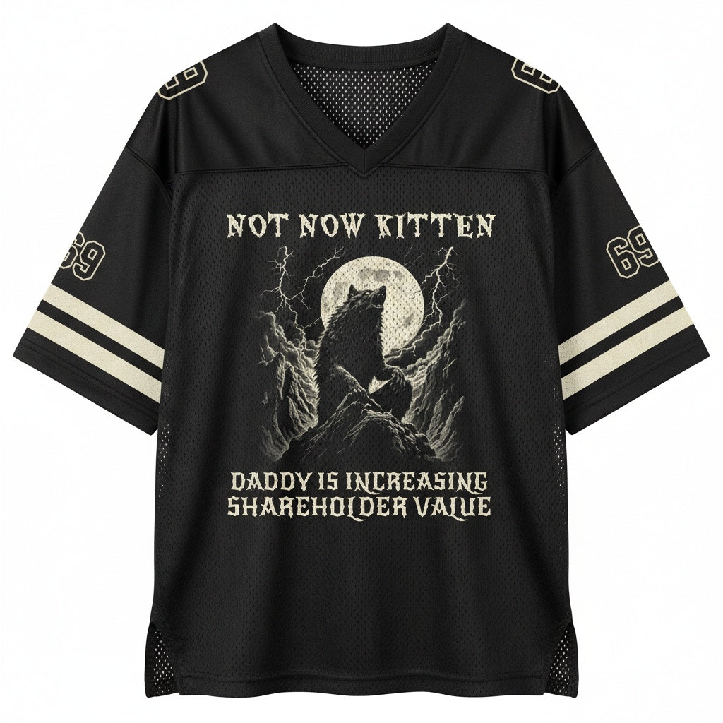Not Now Kitten, Daddy Is Increasing Shareholder Value Mesh Jersey — design