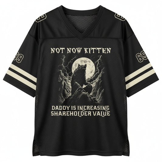 Not Now Kitten, Daddy Is Increasing Shareholder Value Mesh Jersey — design