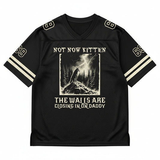 Not Now Kitten, The Walls Are Closing In On Daddy Mesh Jersey — design